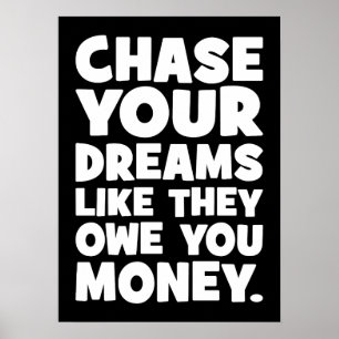 Poster Poursuivez Vos Rêves Comme Ils Vous Doivent De L'A