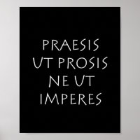 Praesis ut prosis ne ut impéres