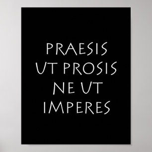 Poster Praesis ut prosis ne ut impéres