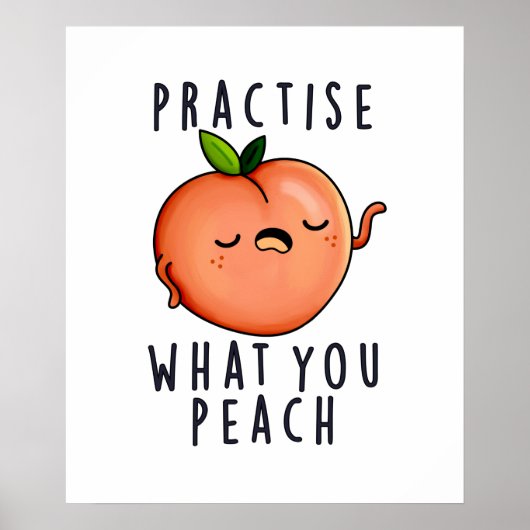 Poster Pratiquez Ce Que Vous Peach Funny Fruit Pun Positi (Devant)