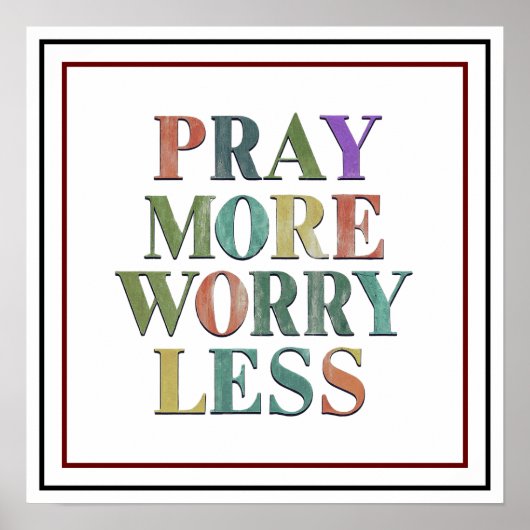 Poster Pray More Worry Less Bold Vibrant Peace (Devant)