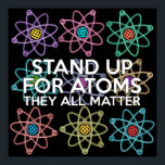 Poster PRENEZ LA PAROLE POUR ATOMS Science<br><div class="desc">affiche cool,  tendance et amusante inspirée de la science conçue comme un cadeau pour tous les scientifiques,  professeurs de sciences,  étudiants en sciences,  bref,  tout geek scientifique dans votre vie (et qui vous inclut)! Conçu par Science Geekness© à l'adresse http://www.zazzle.com/sciencegeekness*</div>