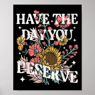 Poster Prenez Le Jour Où Vous Méritez Le Tournesol Floral