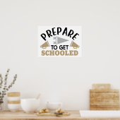 Poster Prepare to Get Schooled – Bold & Motivational  (Cuisine)