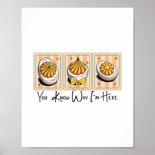 Poster Preppy Thanksgiving You Know Why I'm Here Deviled  (Devant)