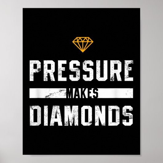 Poster Pressure Makes Diamonds Insrational And Motivation (Devant)