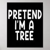 Poster Pretend I'm A Tree Funny Lazy Last Minute Hallowee (Devant)