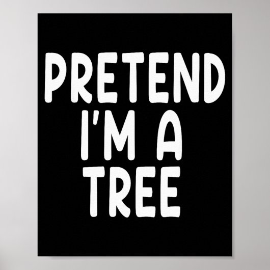 Poster Pretend I'm A Tree Funny Lazy Last Minute Hallowee (Devant)