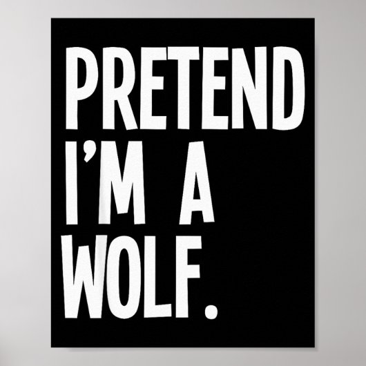 Poster Pretend I'm A Wolf Funny Halloween Party Costume (Devant)