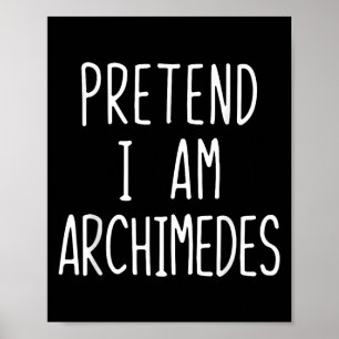 Poster Prétendre Im Archimedes Costume Halloween Lazy Adu
