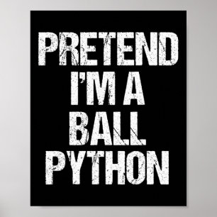 Poster Prétendre que je suis un costume de Ll Python drôl