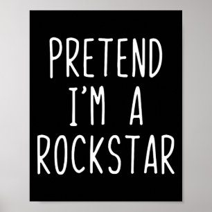 Poster Prétendre que je suis un costume Rockstar Hallowee
