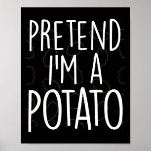 Poster Prétendre que je suis une pomme de terre drôle Cos
