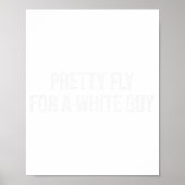 Poster Pretty Fly For A White Guy Shirt,single Guy ,funny (Devant)