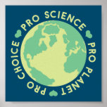 Poster Pro Choice Pro Science Pro Planète Terre<br><div class="desc">Pro Choice Pro Science Pro Planète Terre</div>