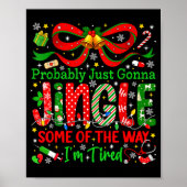 Poster Probably Just Gonna Jingle Some Of The Way I'm Tir (Devant)