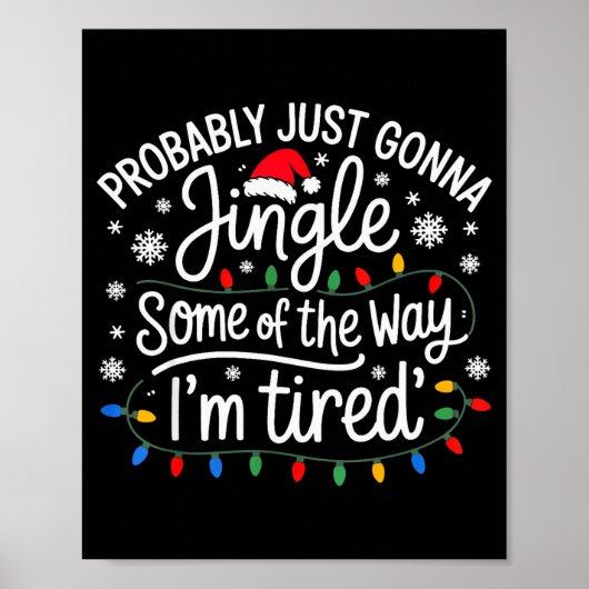 Poster Probably Just Gonna Jingle Some Of The Way I'm Tir (Devant)