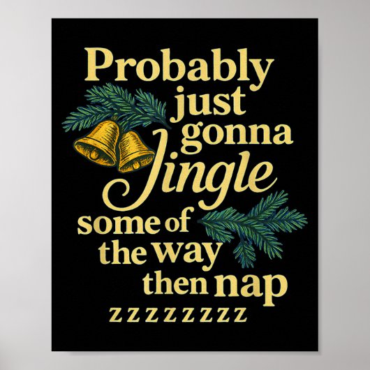 Poster Probably Just Gonna Jingle Some Of The Way Then Na (Devant)