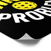 Poster Problème de dinking amateur de pickleball enthousi (Coin)