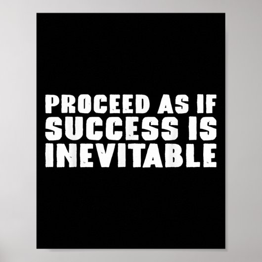 Poster Procéder Comme Si Le Succès Était Inévitable Stoïq (Devant)