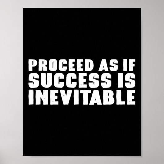 Poster Procéder Comme Si Le Succès Était Inévitable Stoïq (Devant)