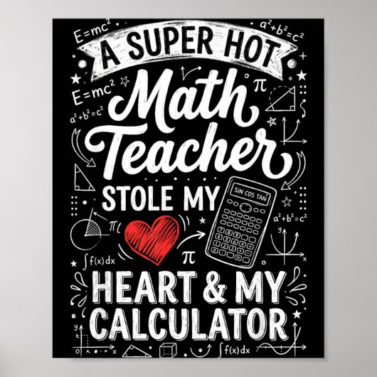 Poster Prof de maths chaud a volé ma craie de calculatric (Devant)