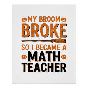 Poster Prof de maths drôle Halloween Balai cassé Design_1