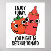 Poster Profitez aujourd'hui Ketchup Tomato amusant jeu de (Devant)