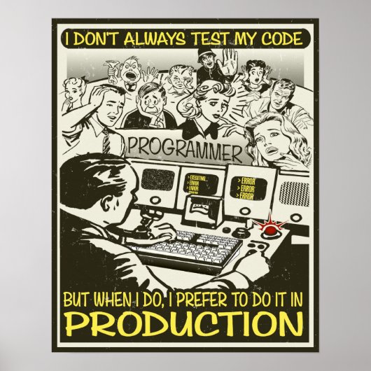 Poster Programmeur Je ne teste pas toujours mon code (Devant)