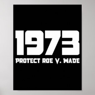 Poster Protect Roe V 1973