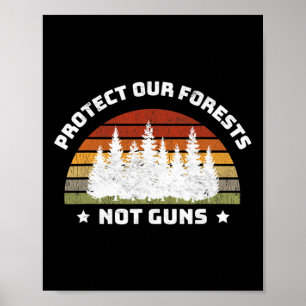 Poster Protéger nos forêts pas les armes à feu Sauver la 