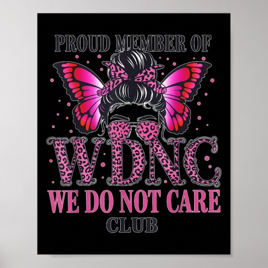 Poster Proud Member Of Wdnc We Do Not Care Club (Devant)