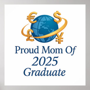 Poster Proud Mom of 2025 Econ Grad - Global Currency Art