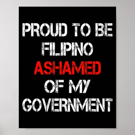 Poster Proud To Be Filino Ashamed Of My Government Funny (Devant)