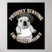 Poster Proudly Serving The Bble Army Funny Meme Dog  (Devant)