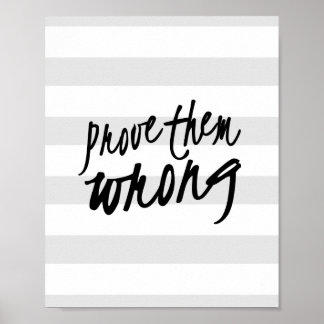Poster Prouver qu'ils ont tort Motivational Quote Motif I