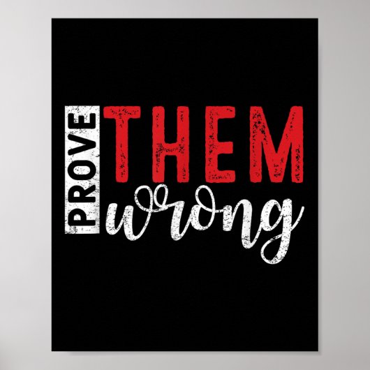 Poster Prove Them Wrong Motivational Emwerment Message  (Devant)
