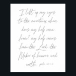 Poster Psaume 121:1-2 Script<br><div class="desc">Je lève les yeux vers les montagnes d'où vient mon aide ? Mon aide vient du Seigneur,  le Créateur du ciel et de la terre. -Psaume 121:1-2 Script</div>