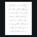 Poster Psaume 127:3-5 Script<br><div class="desc">Les enfants sont un héritage du Seigneur,  la progéniture une récompense de lui. -Psaume 127:3-5 Script</div>