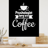 Poster Psychologue Ajoutez simplement du café (Cuisine)