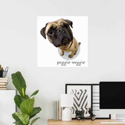 Poster Puggie Wuggie (Bureau à domicile)