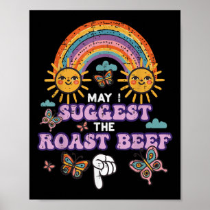 Poster Puis-je suggérer le rôti de boeuf drôle impropre A
