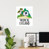 Poster Pun d'île drôle de l'œil tropical (Bureau à domicile)