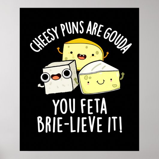 Poster Puns Cheesy Sont Gouda You Feta Brie Lieve It (Devant)