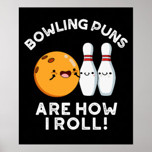 Poster Puns De Bowling Sont Comment Roll Sport Pun Dark B