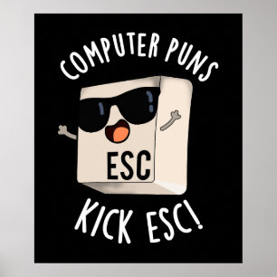 Poster Puns Ordinateur Kick Esc Funny Clavier Pun Dark BG