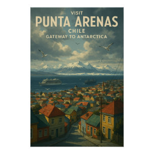 Poster Punta Arenas, Chili – Porte d'entrée vers l'Antarc