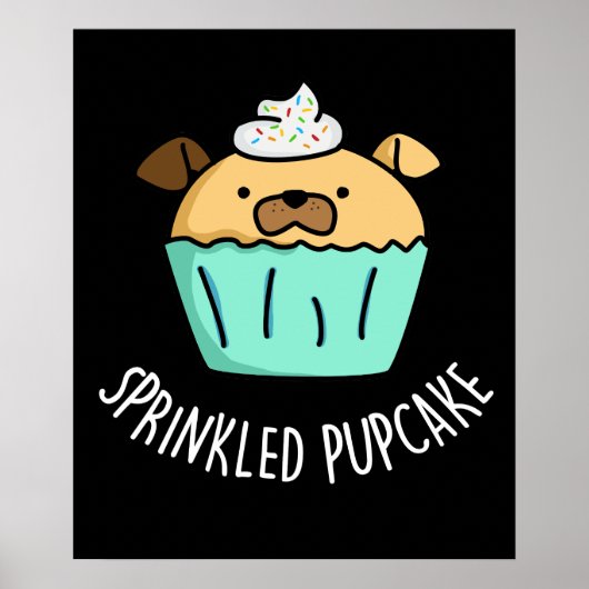 Poster Pupcake Pupcake Pupcake Pun Dark BG (Devant)
