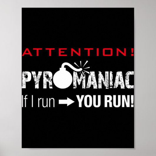 Poster Pyromaniac If I Run You Run Fireworks Funny Pyrote (Devant)