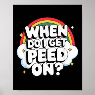 Poster Quand est-ce que je suis arrosé de sexe trash pour